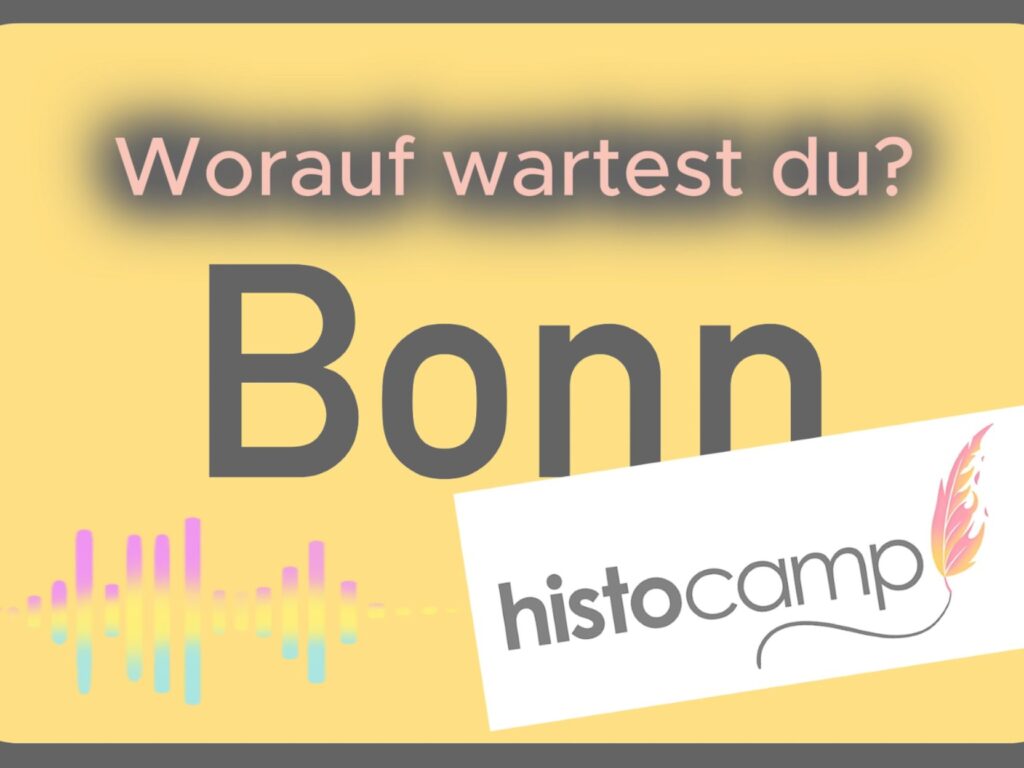 Coverbild für den Helfer-Aufruf zum Histocamp 2026. Auf gelbem Hintergrund steht in großer, schwarzer Schrift das Wort "Bonn". Darüber die Frage "Worauf wartest du?". Unten links ist die Grafik eines bunten Audio-Visualizers zu sehen und unten rechts das Histocamp-Logo.